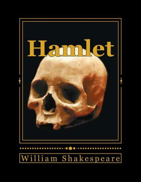 Hamlet - William Shakespeare - Bücher - Createspace Independent Publishing Platf - 9781535410021 - 22. Juli 2016