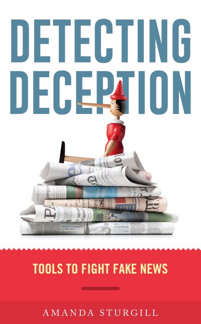 Cover for Sturgill, Amanda, Detecting Deception: Tools to Fight Fake News · Detecting Deception: Tools to Fight Fake News (Hardcover Book) (2020)