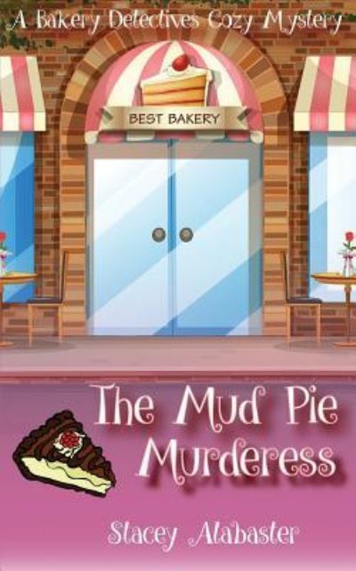 Cover for Stacey Alabaster · The Mud Pie Murderess (Paperback Book) (2016)