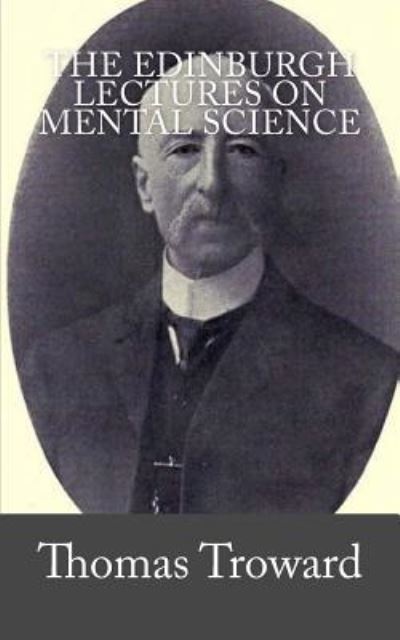 Cover for Thomas Troward · The Edinburgh Lectures on Mental Science (Paperback Book) (2016)