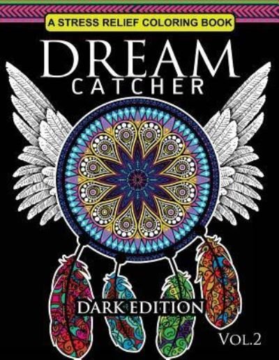 Cover for Una R Richards · Dream Catcher Coloring Book Dark Edition Vol.2 (Paperback Book) (2016)