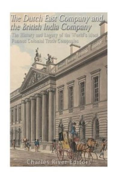 Charles River Editors · The Dutch East India Company and British East India Company (Pocketbok) (2016)