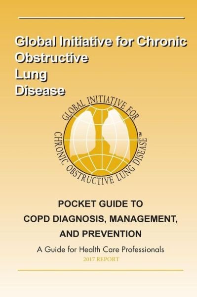 Cover for Global Initiative for Chro Lung Disease · 2017 Pocket Guide to Copd Diagnosis, Management and Prevention (Pocketbok) (2017)