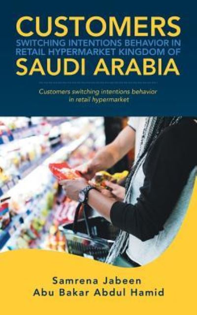 Cover for Samrena Jabeen · Customers Switching Intentions Behavior in Retail Hypermarket Kingdom of Saudi Arabia (Paperback Book) (2019)