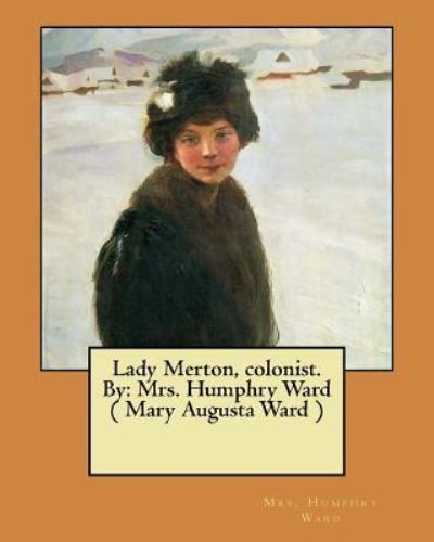 Cover for Mrs Humphry Ward · Lady Merton, colonist. By (Pocketbok) (2017)