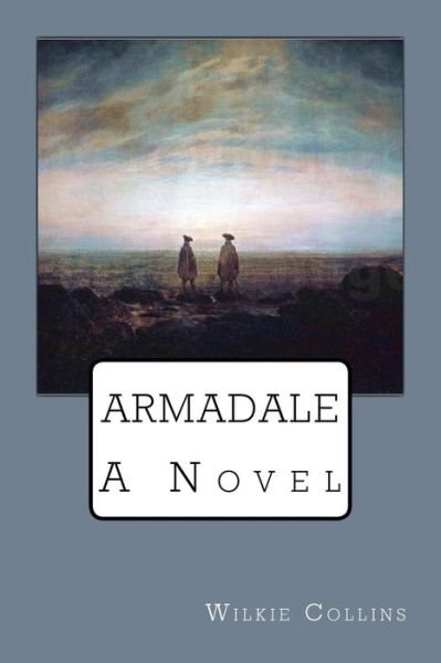 Armadale - Au Wilkie Collins - Książki - Createspace Independent Publishing Platf - 9781546920021 - 24 maja 2017