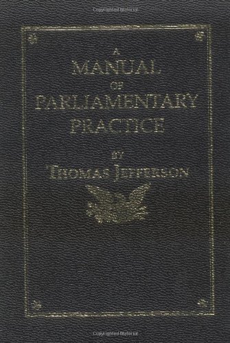 Manual of Parliamentary Practice - Thomas Jefferson - Bücher - Applewood Books - 9781557092021 - 1. April 1993