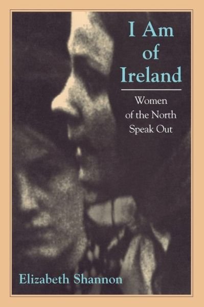 Cover for Elizabeth Shannon · I am of Ireland: Women of the North Speak Out (Paperback Book) [2 Revised edition] (1997)