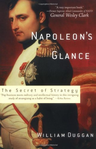 Cover for William Duggan · Napoleon's Glance: The Secret of Strategy (Paperback Book) (2004)