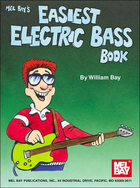 Easiest Electric Bass Book - William Bay - Books - Mel Bay Music - 9781562223021 - January 23, 1992