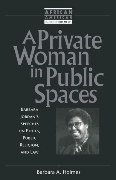 A Private Woman in Public Spaces - Barbara A. Holmes - Books - Continuum International Publishing Group - 9781563383021 - June 1, 2000