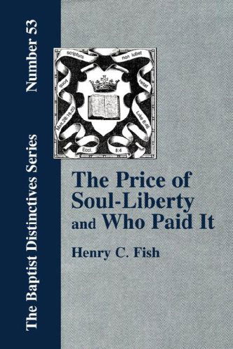 Cover for Henry Clay Fish · The Price of Soul Liberty and Who Paid It (Paperback Book) (2008)