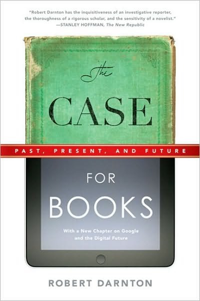 Cover for Robert Darnton · The Case for Books: Past, Present, and Future (Paperback Bog) (2010)