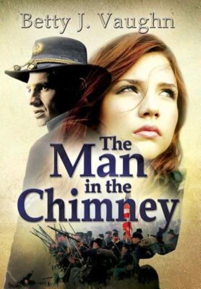 Cover for Betty J Vaughn · The Man In The Chimney (Inbunden Bok) (2016)