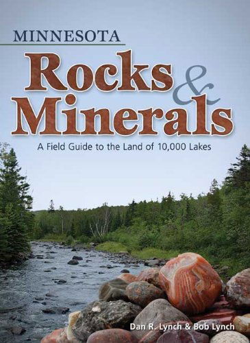 Cover for Dan R. Lynch · Minnesota Rocks &amp; Minerals: A Field Guide to the Land of 10,000 Lakes - Rocks &amp; Minerals Identification Guides (Paperback Book) (2011)