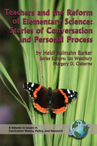 Cover for Heidi Bulmahn Barker · Teachers and the Reform of Elementary Science: Stories of Conversation and Personal Process (Pb) (Issues in Curriculum Theory, Policy, and Research) (Paperback Book) (2000)