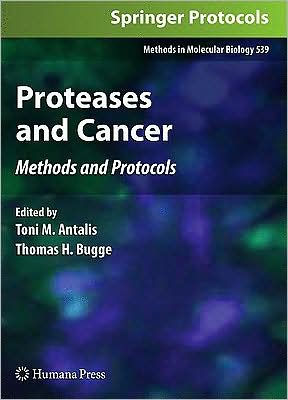 Cover for Proteases and Cancer: Methods and Protocols - Methods in Molecular Biology (Hardcover Book) [2009 edition] (2009)