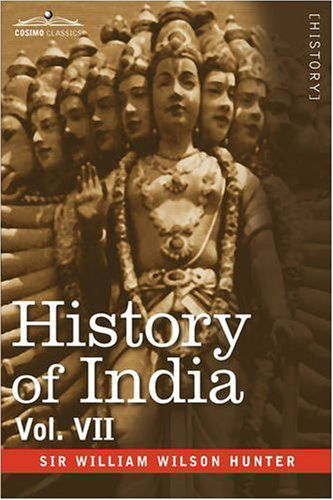 Cover for William Wilson Hunter · History of India, in Nine Volumes: Vol. Vii - from the First European Settlements to the Founding of the English East India Company (Paperback Book) (2008)