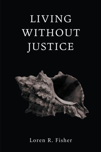 Cover for Loren R. Fisher · Living Without Justice: (Paperback Book) (2013)