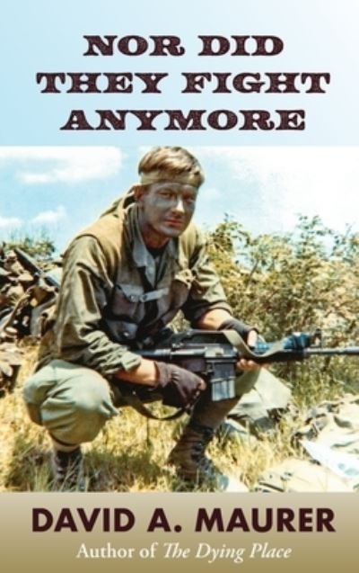 Cover for David A. Maurer · Nor Did They Fight Anymore (Book) (2022)