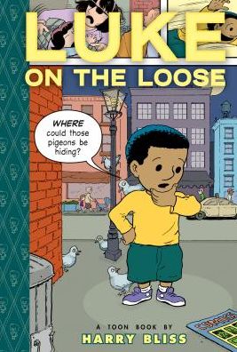 Luke on the Loose - Harry Bliss - Books - Beginning Readers - 9781614793021 - 2015