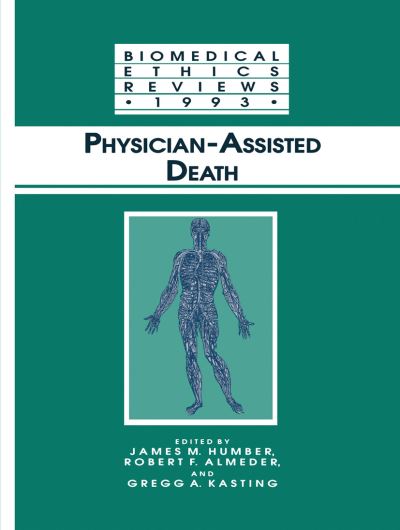 Cover for James M Humber · Physician-Assisted Death - Biomedical Ethics Reviews (Paperback Book) [Softcover reprint of hardcover 1st ed. 1994 edition] (2010)