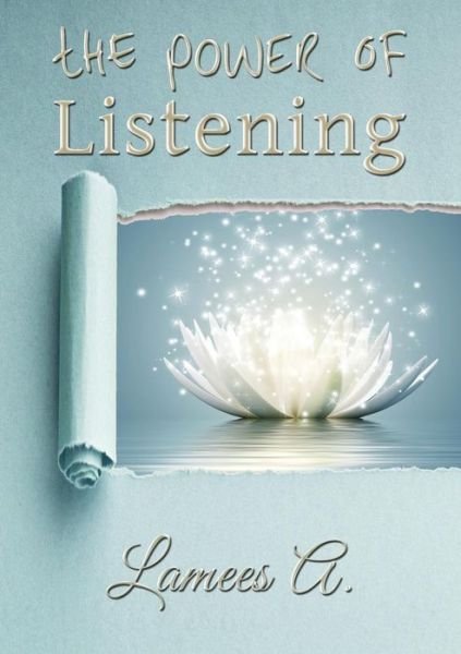 Cover for Lamees a · The Power of Listening (Paperback Book) (2015)