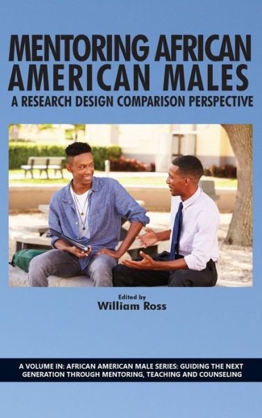 Cover for William Ross · Mentoring African American Males: a Research Design Comparison Perspective (Hc) (Hardcover bog) (2014)