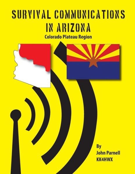 Cover for John Parnell · Survival Communications in Arizona: Colorado Plateau Region (Paperback Bog) (2012)