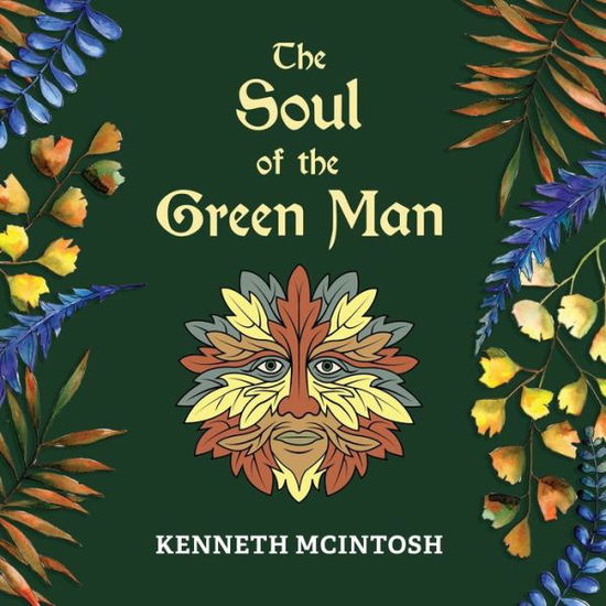 Cover for Kenneth McIntosh · The Soul of the Green Man (Paperback Book) (2020)