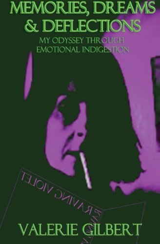 Cover for Valerie Gilbert · Memories, Dreams &amp; Deflections: My Odyssey Through Emotional Indigestion (Paperback Book) (2013)
