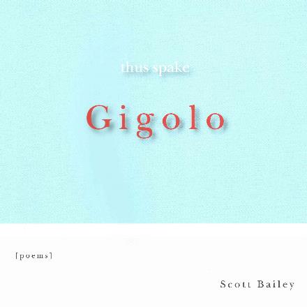 Cover for Scott Bailey · Thus Spake Gigolo (Paperback Book) (2014)