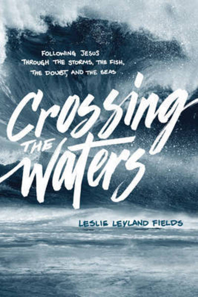 Cover for Leslie Leyland Fields · Crossing the Waters (Paperback Book) (2016)