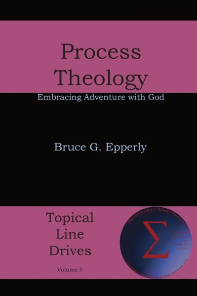 Cover for Bruce G. Epperly · Process Theology: Embracing Adventure with God (Taschenbuch) (2014)