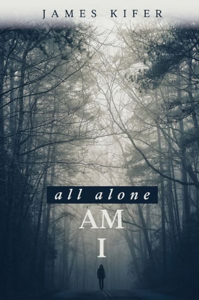 Cover for James Kifer · All Alone Am I (Paperback Book) (2021)