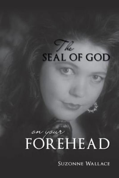 Cover for Suzonne Wallace · The Seal Of God On Your Forehead (Paperback Book) (2017)