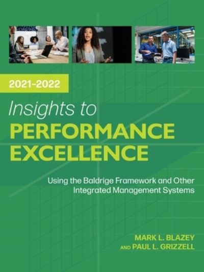 Cover for Mark L Blazey · Insights to Performance Excellence 2021-2022 : Using the Baldrige Framework and Other Integrated Management Systems (Paperback Book) (2021)