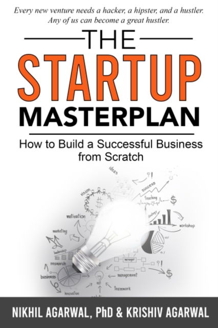 Cover for Nikhil Agarwal · The StartUp Masterplan: How to Build a  Successful Business from Scratch (Paperback Book) (2022)