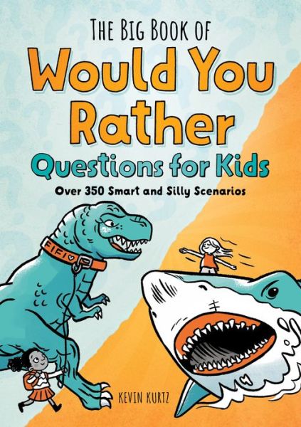 Cover for Kevin Kurtz · The Big Book of Would You Rather Questions for Kids (Paperback Book) (2021)