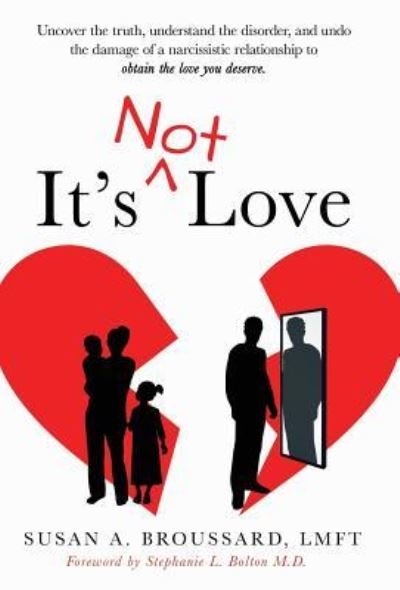 It's Not Love - Susan A Broussard - Książki - Author Academy Elite - 9781640855021 - 14 lutego 2019