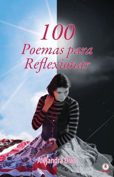 Cover for Alejandra DÃ­az · 100 poemas para reflexionar (Paperback Book) (2021)