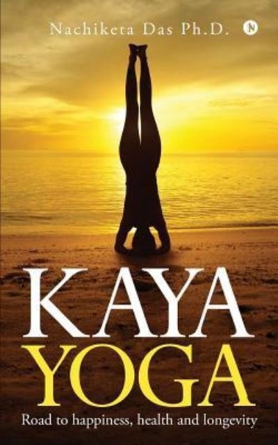 Cover for Nachiketa Das Ph D · Kaya Yoga (Paperback Book) (2018)
