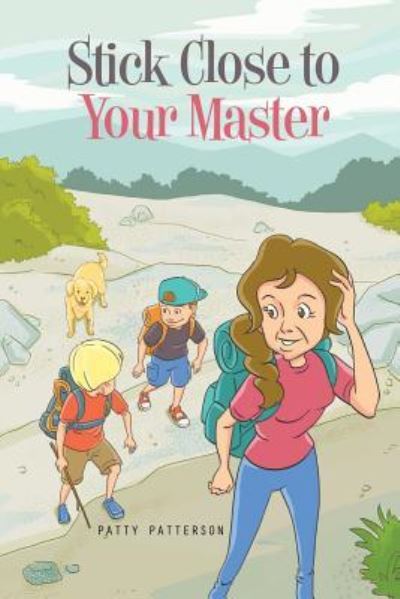 Cover for Patty Patterson · Stick Close to Your Master (Paperback Book) (2018)