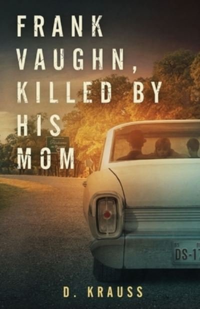 Cover for D Krauss · Frank Vaughn Killed by his Mom - Frank Vaughn Trilogy (Paperback Book) [2nd edition] (2021)
