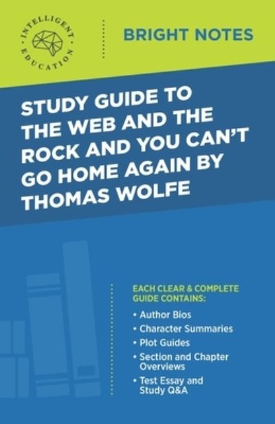 Cover for Intelligent Education · Study Guide to The Web and the Rock and You Can't Go Home Again by Thomas Wolfe - Bright Notes (Paperback Book) [2nd edition] (2020)