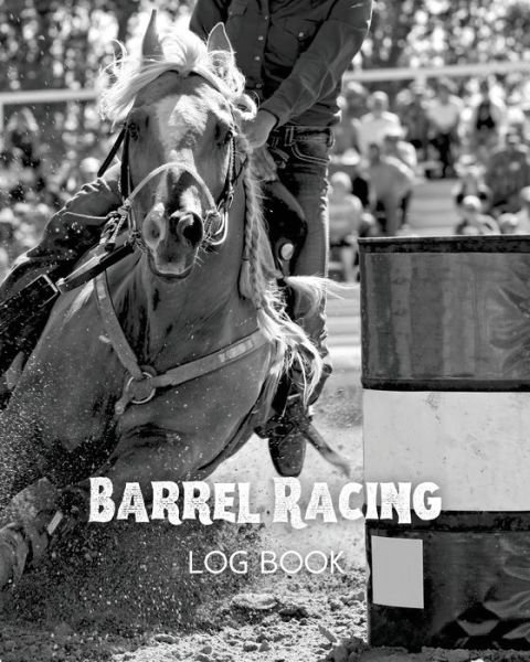 Cover for Amy Newton · Barrel Racing Log Book (Paperback Book) (2020)