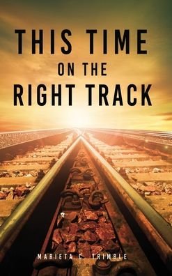Cover for Salem Publishing Solutions · This Time On The Right Track (Hardcover Book) (2022)