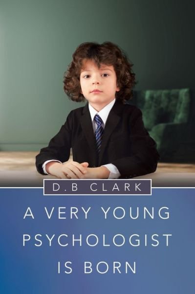 Cover for D B Clark · A Very Young Psychologist Is Born (Paperback Book) (2020)