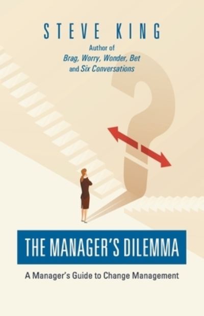 The Manager's Dilemma - Steve King - Books - Author Solutions Inc - 9781663232021 - January 4, 2022