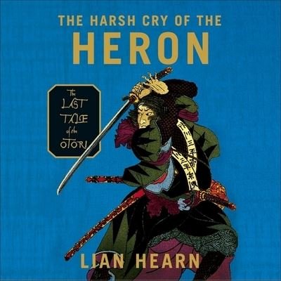 Cover for Lian Hearn · The Harsh Cry of the Heron Lib/E (CD) (2006)